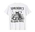 Somebodys Smut Reading Wife Funny T-Shirt - Fun Novelty Design for Adults - T-Shirt, Sweatshirt, Hoodie