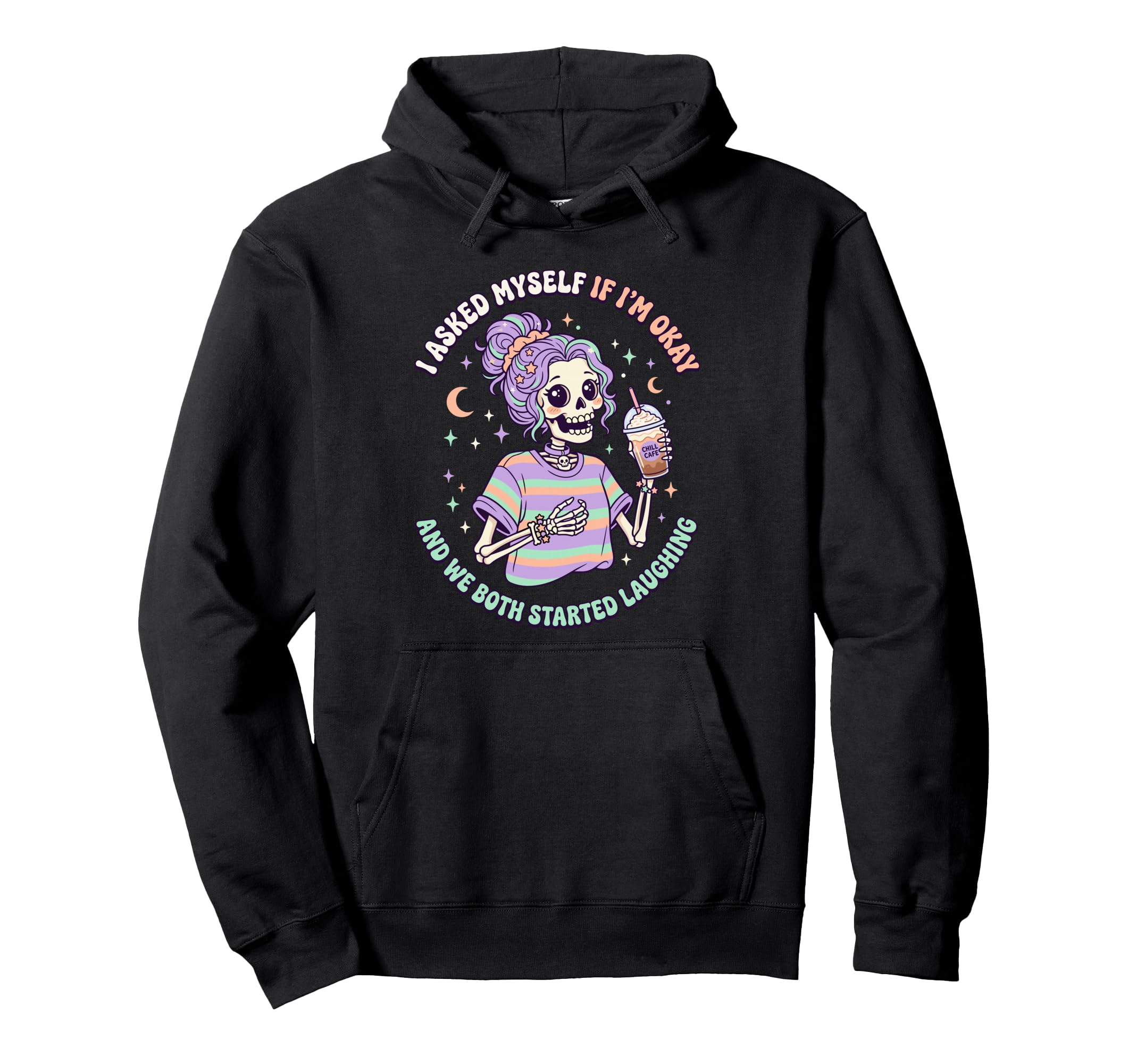 I Asked Myself If Im Okay And We Both Hoodie - Graphic Print for Adults - T-Shirt, Sweatshirt, Hoodie