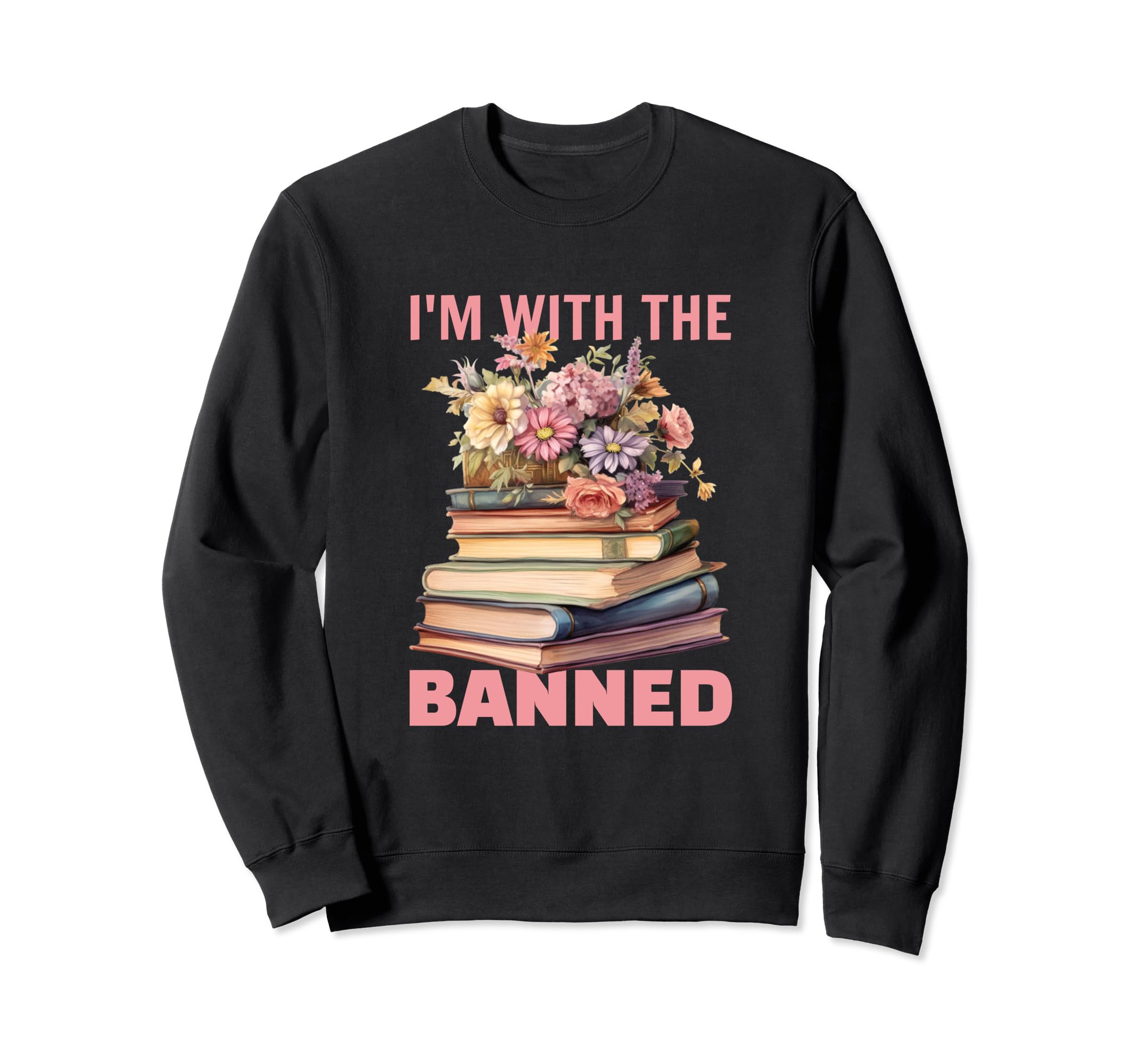 Im Banned Fun Bookworms And Sweatshirt - Casual Everyday Wear for Adults - T-Shirt, Sweatshirt, Hoodie
