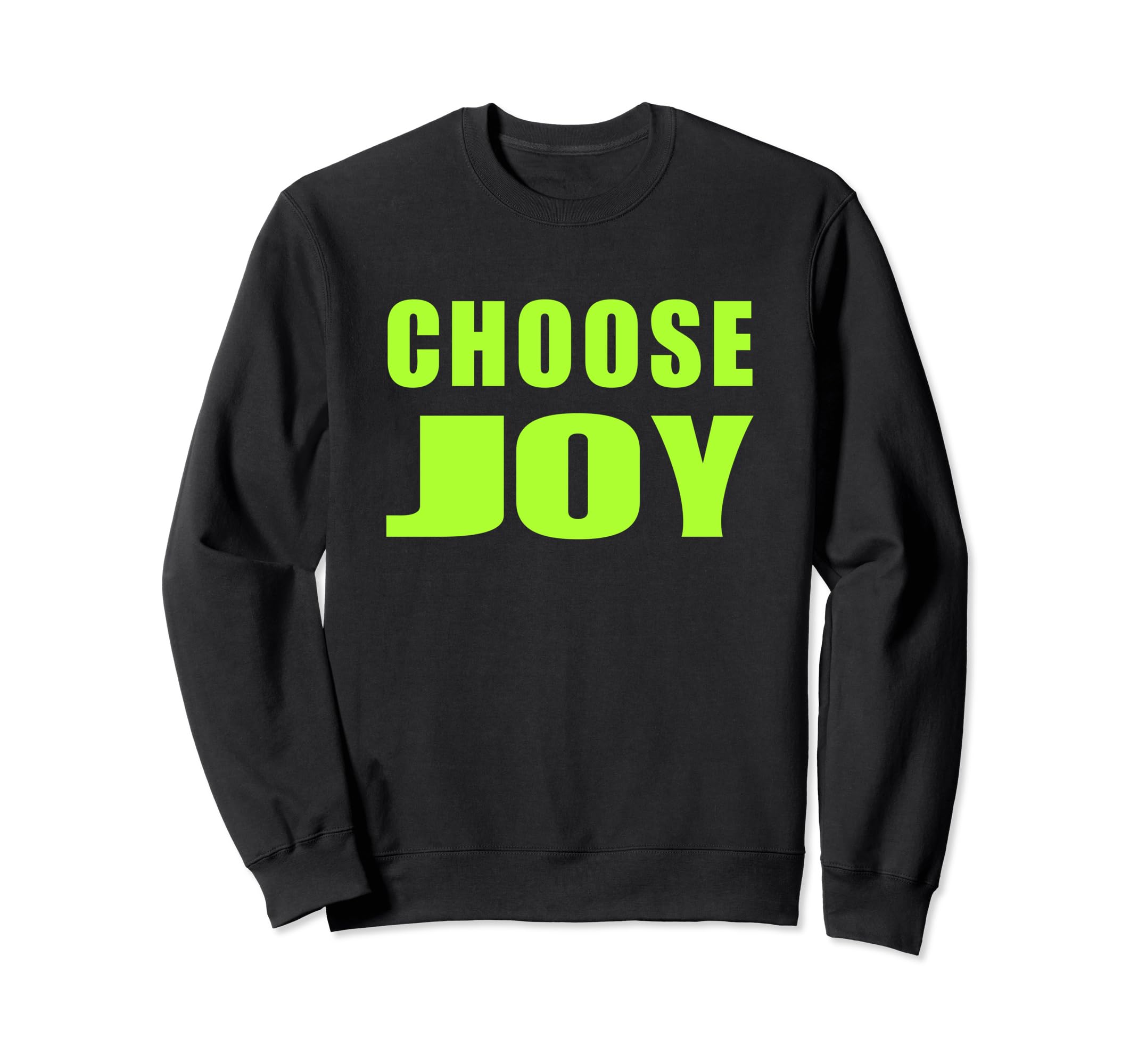 Choose Joy Inspirational Sweatshirt - Streetwear Style Men Women - T-Shirt, Sweatshirt, Hoodie