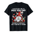 Whatever I Did To Piss You Off T-Shirt - Casual Everyday Wear for Adults - T-Shirt, Sweatshirt, Hoodie