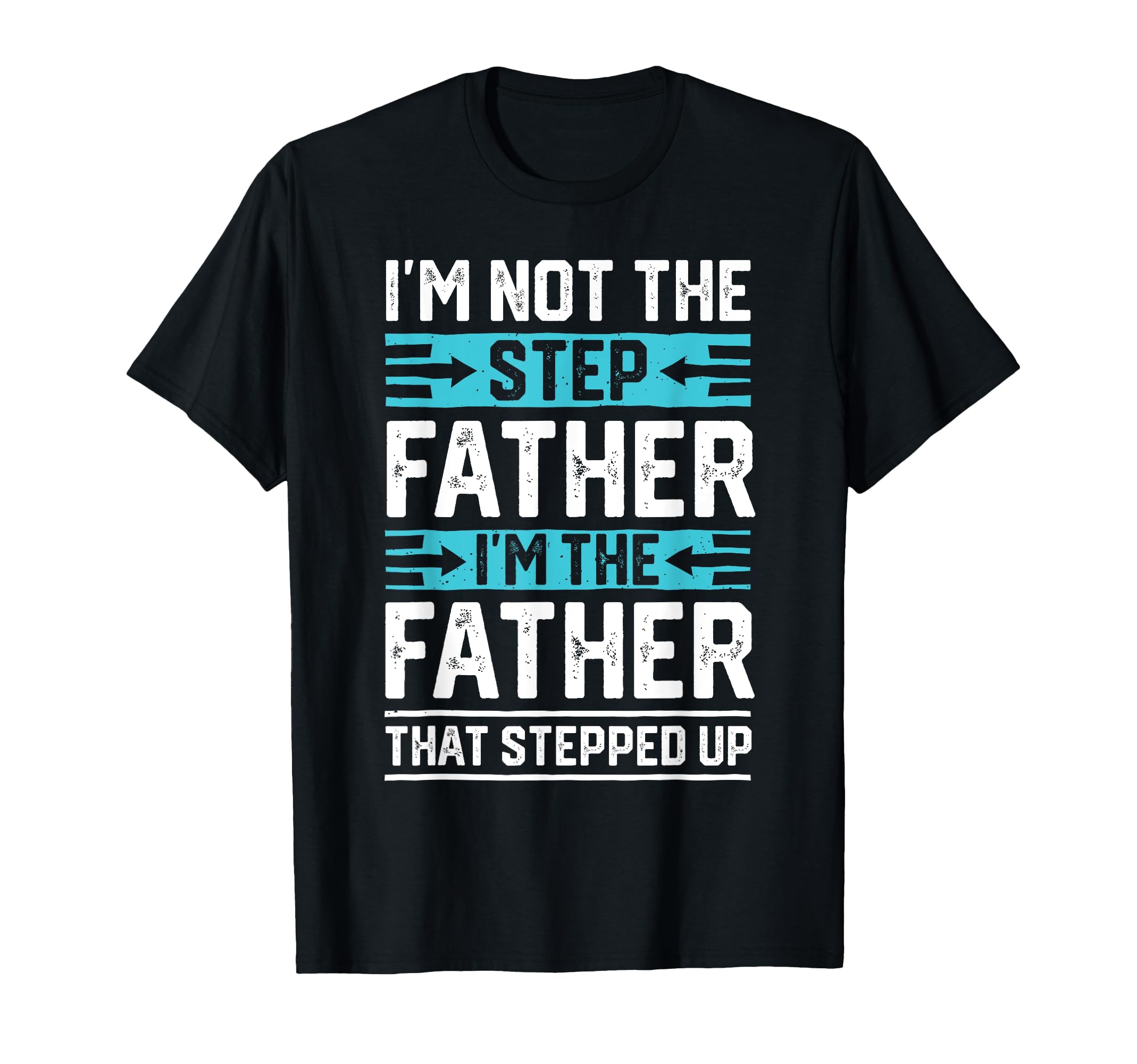 Step Father Step Dad Fathers Day Best T-Shirt - Graphic Print for Adults - T-Shirt, Sweatshirt, Hoodie