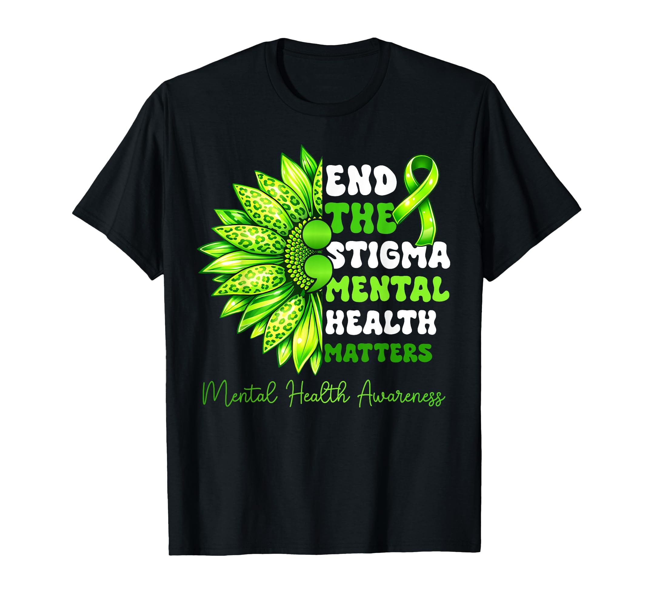 Sunflower End Stigma Mental Health Matter T-Shirt - Graphic Print Unisex - T-Shirt, Sweatshirt, Hoodie