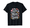 My Love Music Keeps Me Going T-Shirt - Minimalist Print for Adults - T-Shirt, Sweatshirt, Hoodie