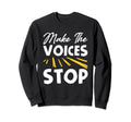 Make Voices Stop Meme Culture Sweatshirt - Aesthetic Graphic Men Women - T-Shirt, Sweatshirt, Hoodie