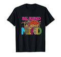 Be Kind To Your Mind Mental Wellness T-Shirt - Unique Graphic Unisex - T-Shirt, Sweatshirt, Hoodie