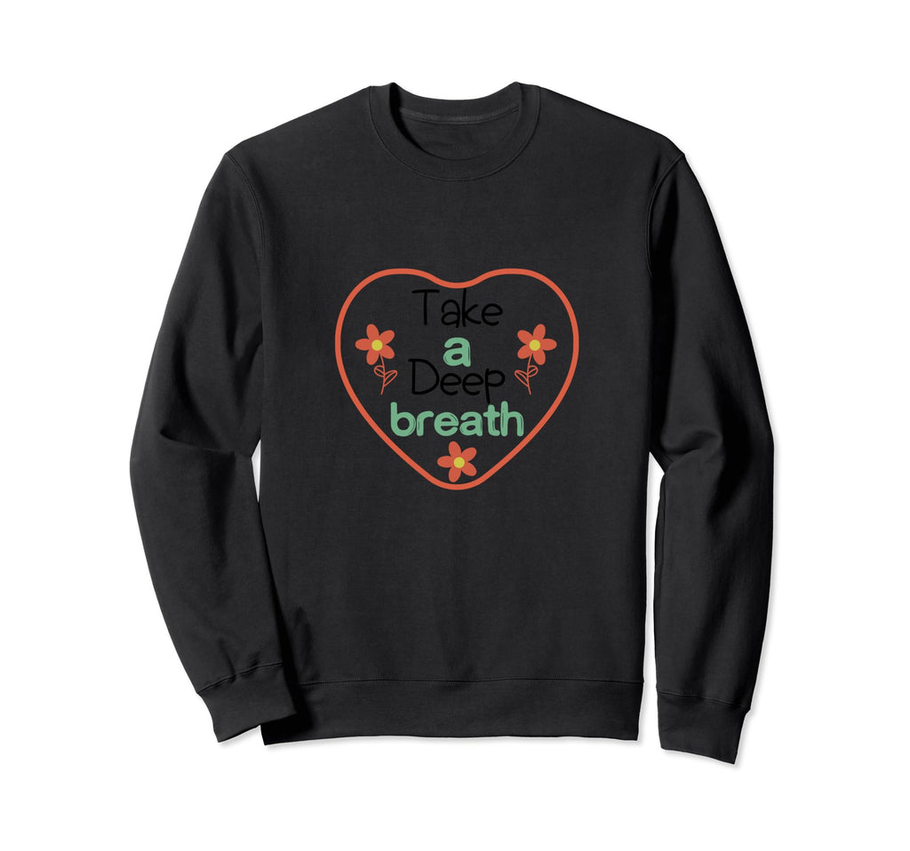 Take Deep Breath Strong Heartbeat Sweatshirt - Minimalist Print Unisex - T-Shirt, Sweatshirt, Hoodie