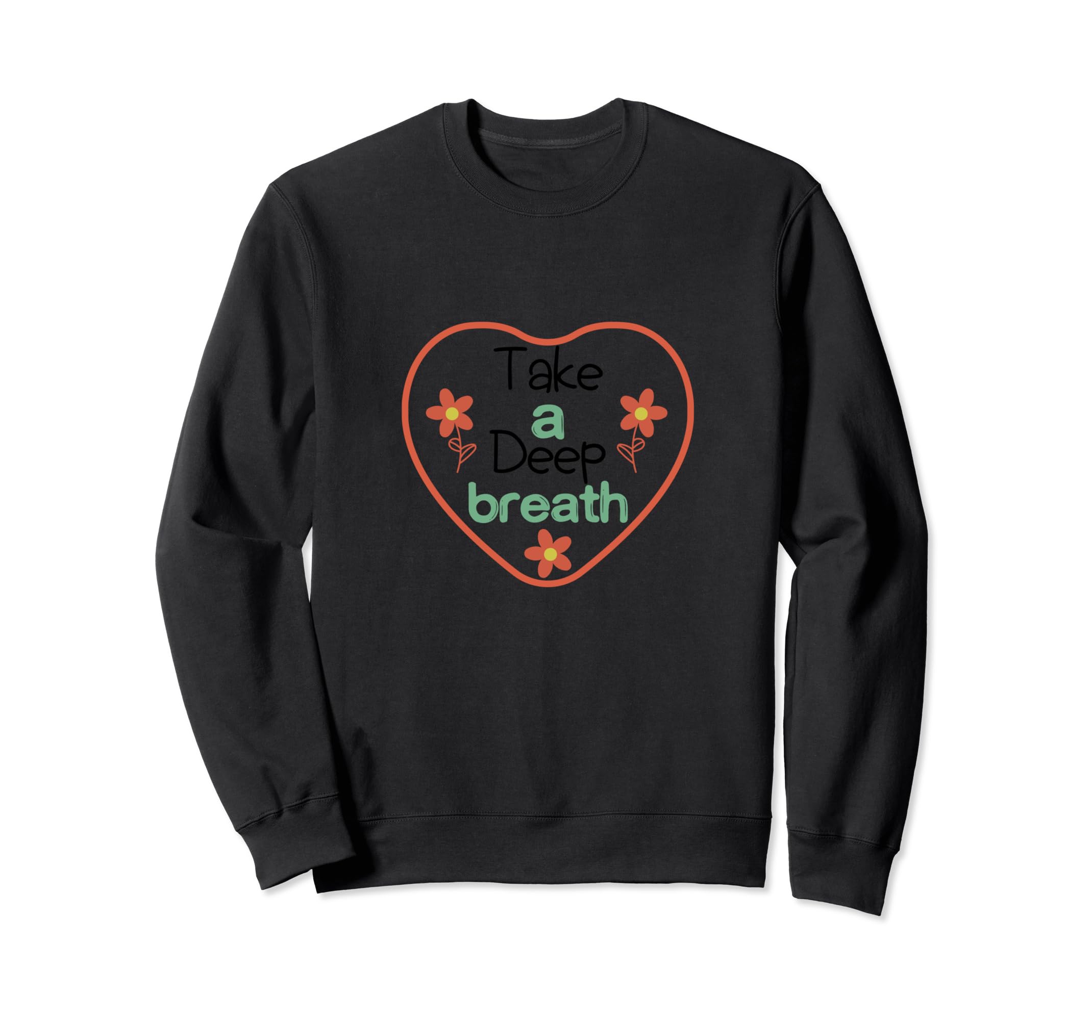 Take Deep Breath Strong Heartbeat Sweatshirt - Minimalist Print Unisex - T-Shirt, Sweatshirt, Hoodie
