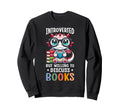 Introverted But Willing To Discuss Sweatshirt - Novelty Apparel Men Women - T-Shirt, Sweatshirt, Hoodie