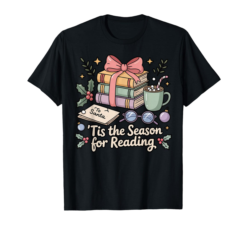 Book Lover Tis Season Reading T-Shirt - Fun Novelty Design for Adults - T-Shirt, Sweatshirt, Hoodie