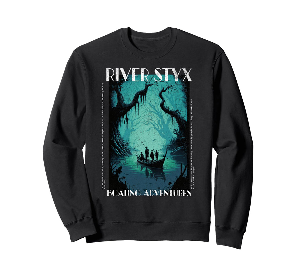 River Styx Boating Adventures Sweatshirt - Novelty Apparel Men Women - T-Shirt, Sweatshirt, Hoodie