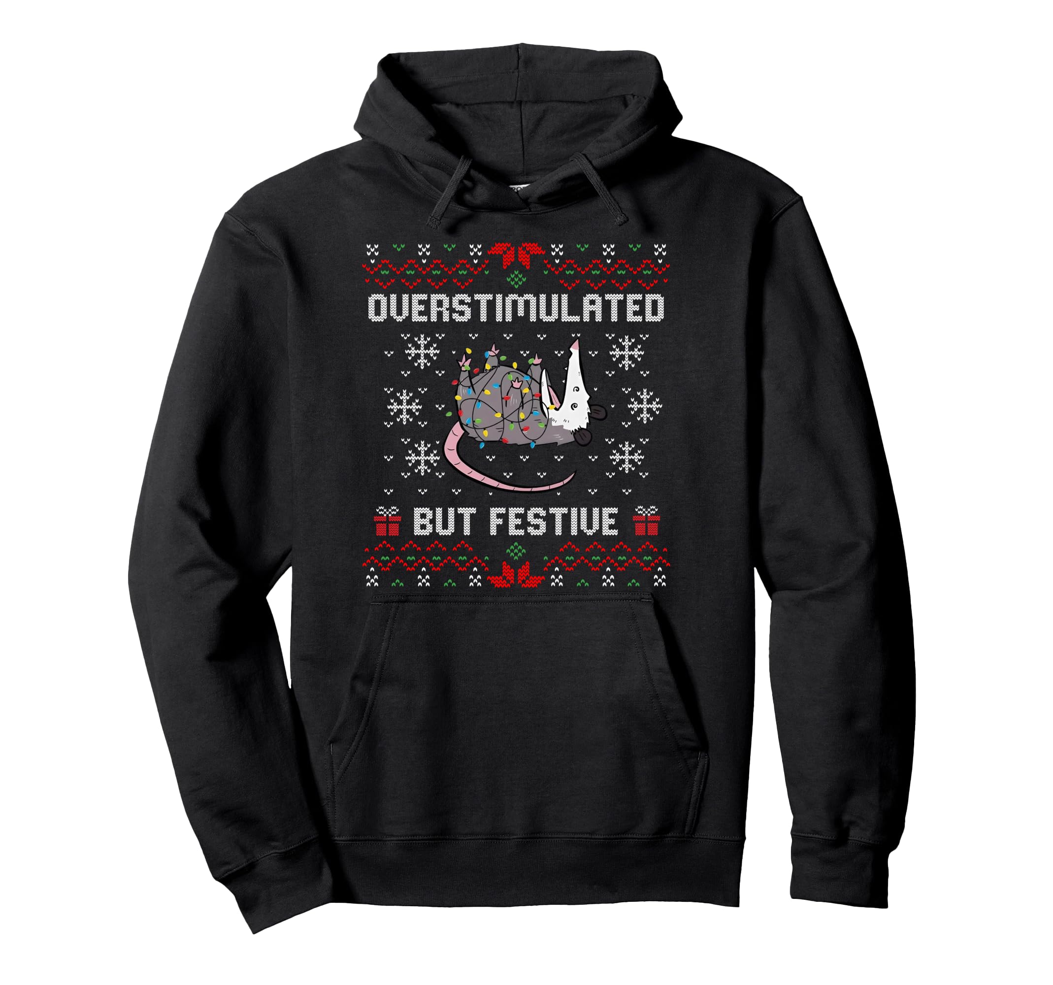 Overstimulated But Festive Possum Hoodie - Fun Novelty Design Men Women - T-Shirt, Sweatshirt, Hoodie