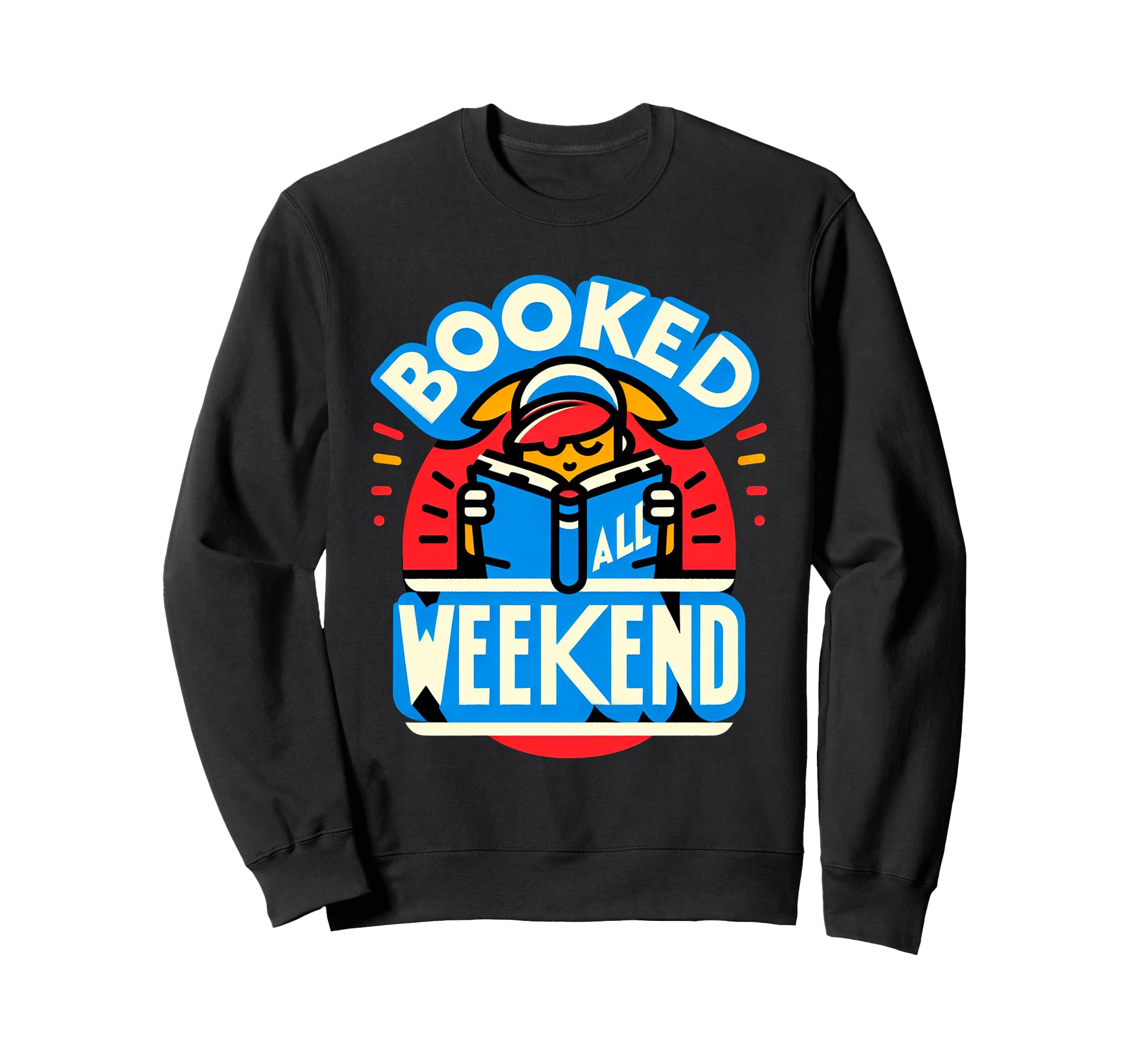 Booked All Weekend Bibliophile Sweatshirt - Minimalist Print Men Women - T-Shirt, Sweatshirt, Hoodie