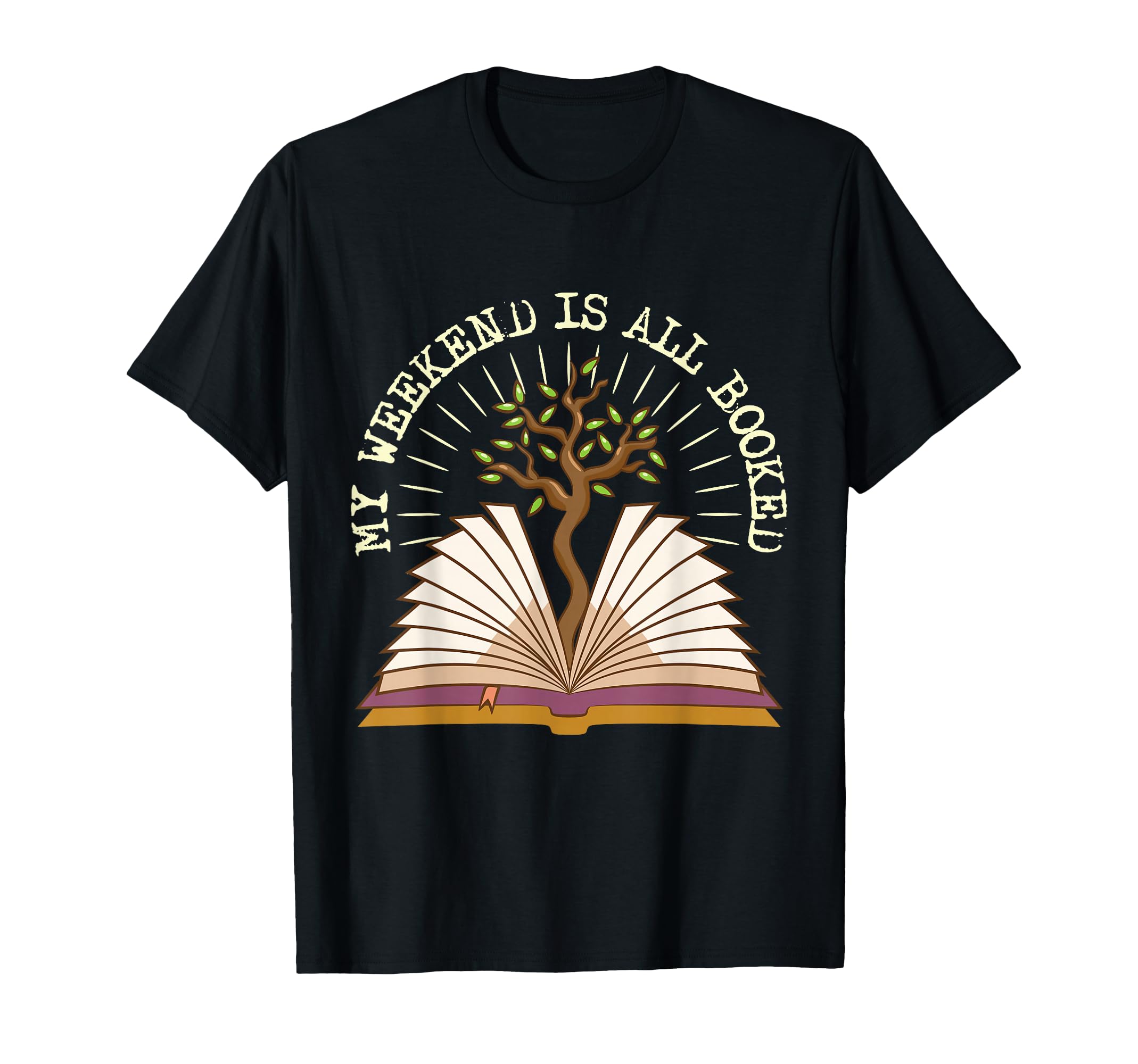 My Weekend Is All Booked Funny T-Shirt - Custom Art Print Men Women - T-Shirt, Sweatshirt, Hoodie