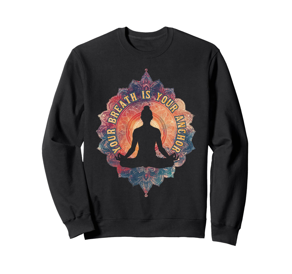 Your Breath Is Your Anchor Sweatshirt - Minimalist Print for Adults - T-Shirt, Sweatshirt, Hoodie