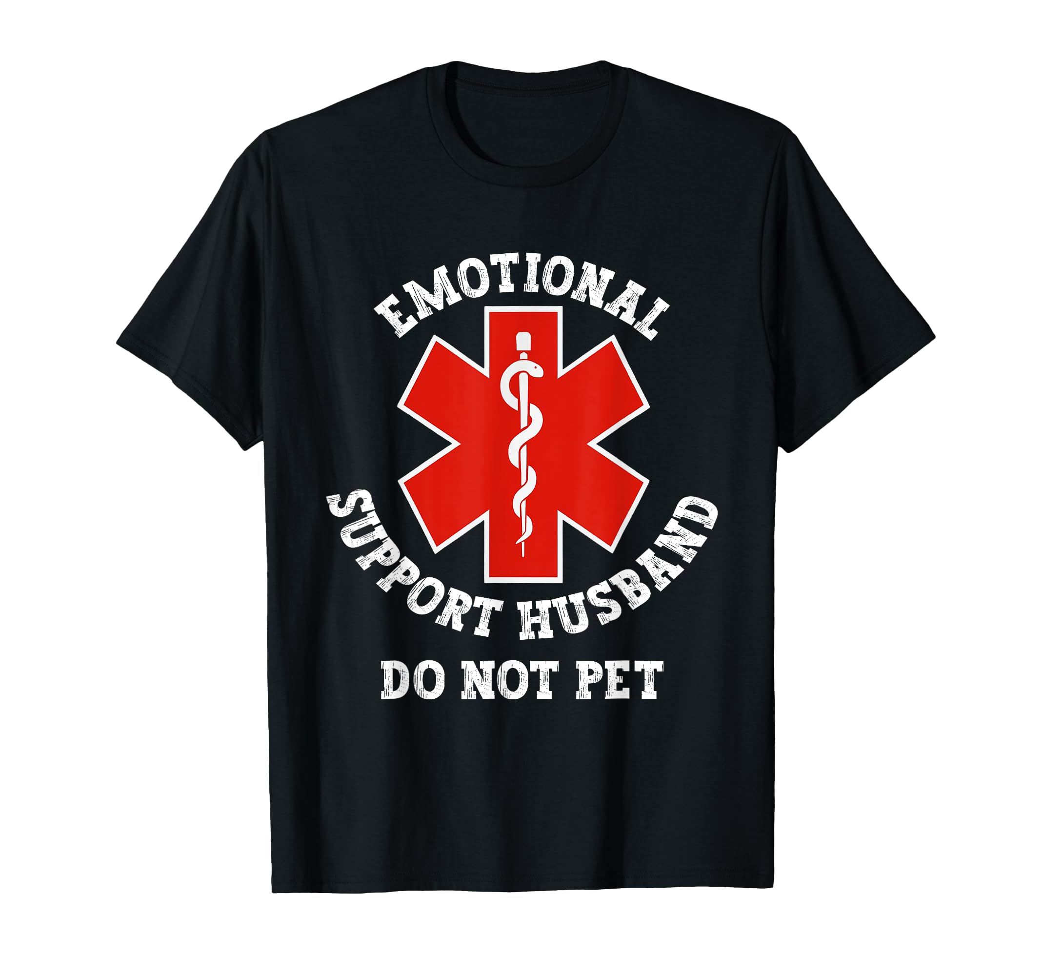 Emotional Support Husband Do Not T-Shirt - Casual Everyday Wear for Adults - T-Shirt, Sweatshirt, Hoodie
