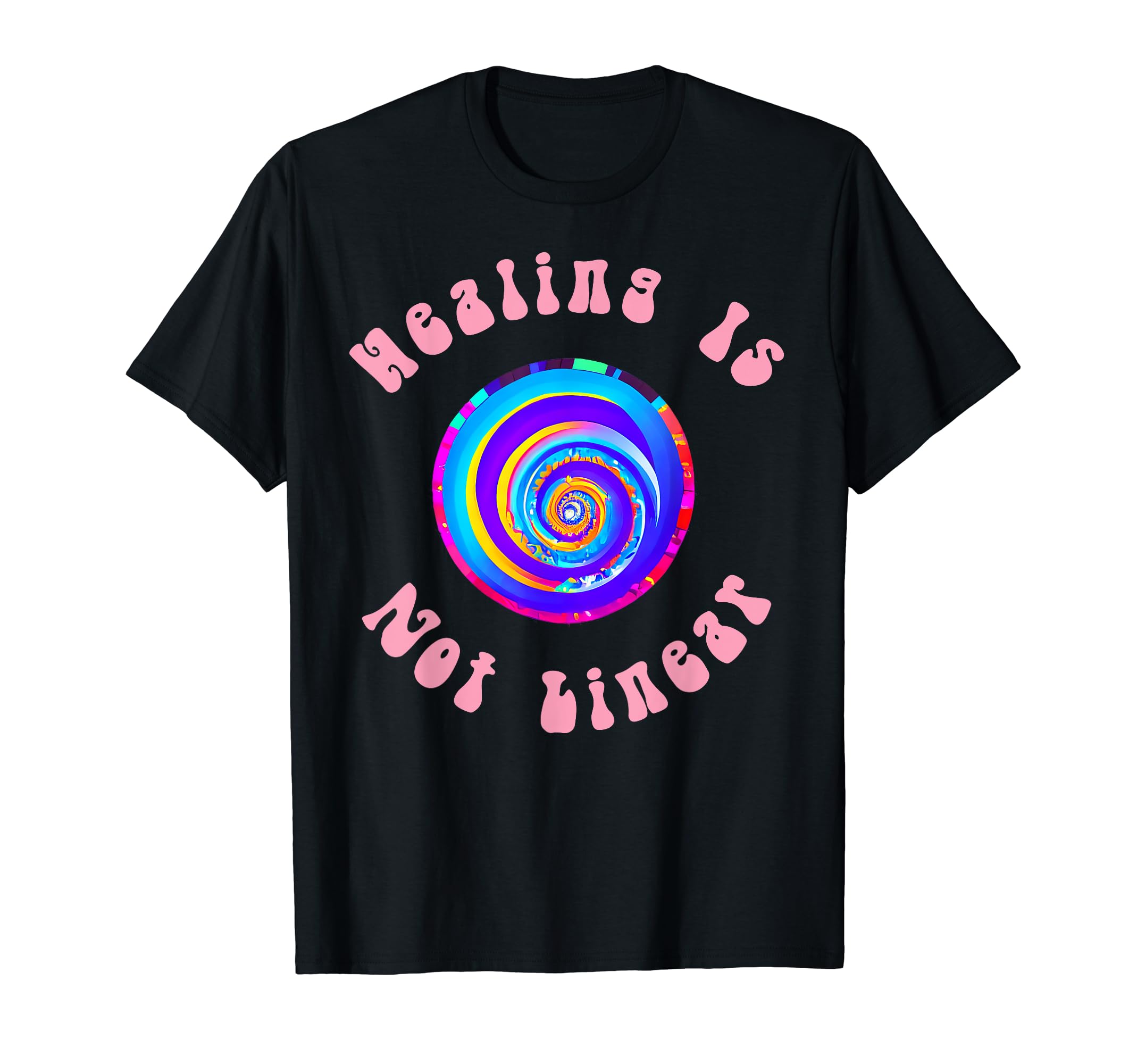 Healing Is Not Linear Mental Health T-Shirt - Casual Everyday Wear Unisex - T-Shirt, Sweatshirt, Hoodie