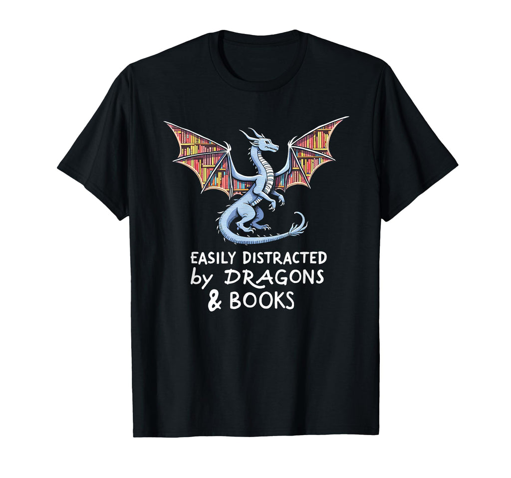 Fantasy Easily Distracted Dragons And Books T-Shirt - Unique Graphic Unisex - T-Shirt, Sweatshirt, Hoodie