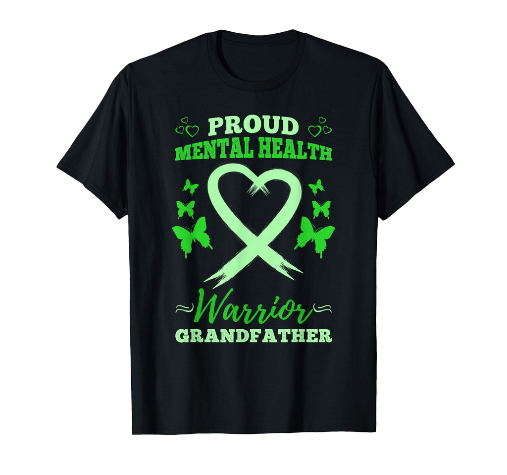 Proud Mental Health Warrior Grandfather T-Shirt - Novelty Apparel Unisex - T-Shirt, Sweatshirt, Hoodie