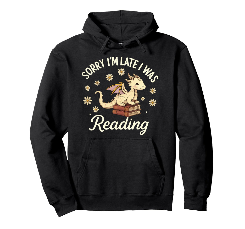 Sorry Im Late I Was Reading Dragon Hoodie - Minimalist Print for Adults - T-Shirt, Sweatshirt, Hoodie