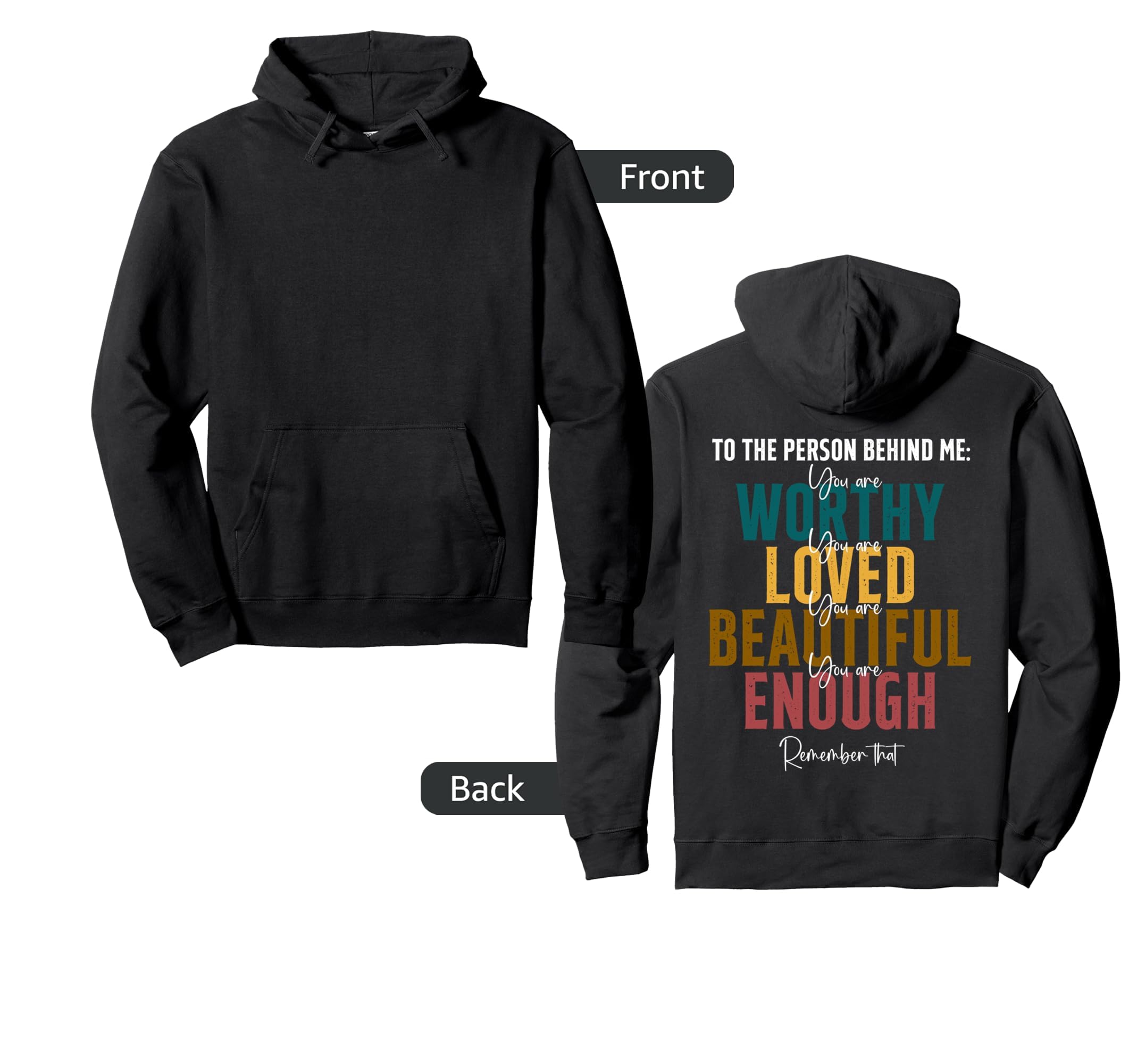 Person Behind Me You Are Amazing Hoodie - Custom Art Print for Adults - T-Shirt, Sweatshirt, Hoodie