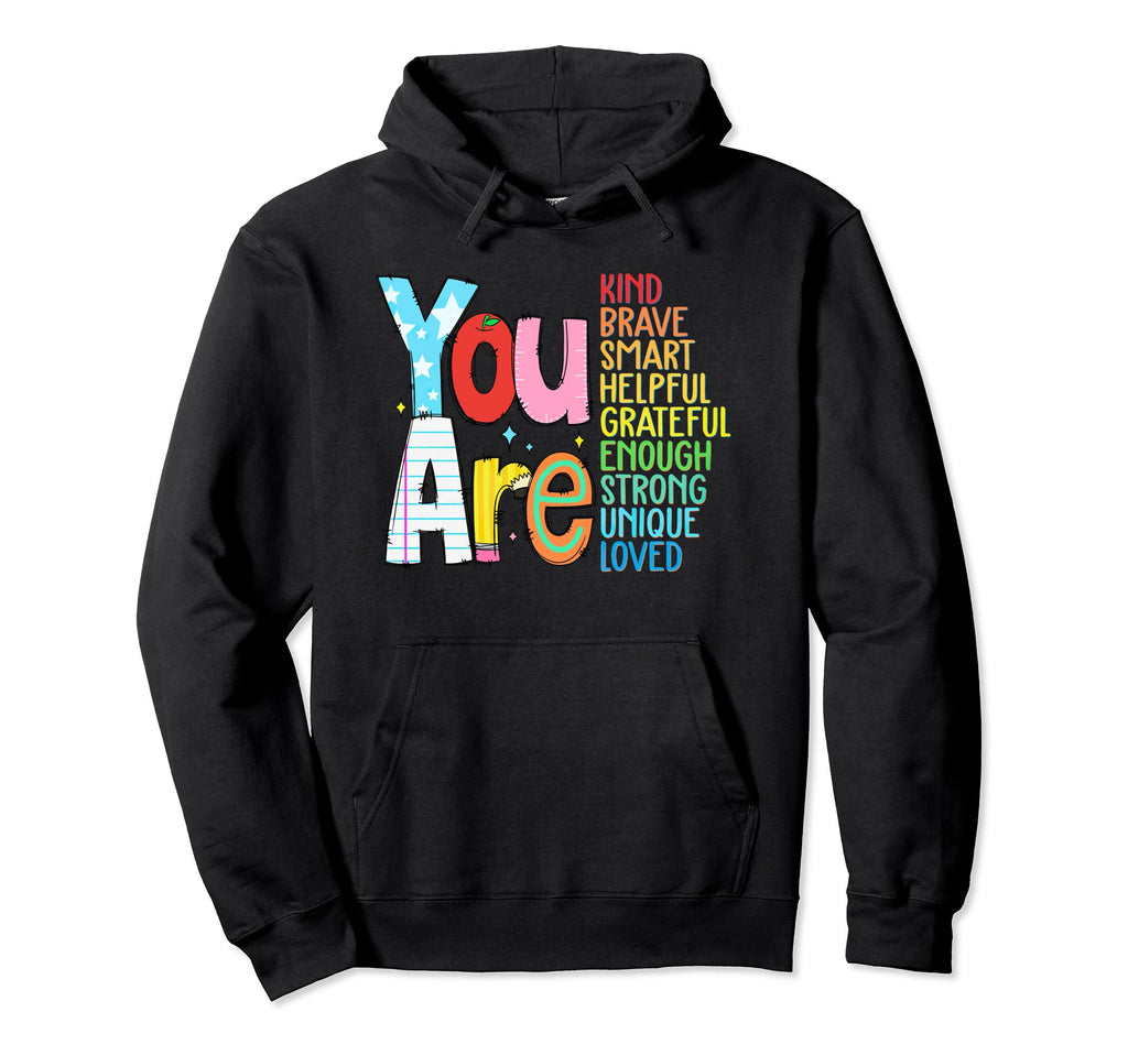 You Are Kind Brave Smart Helpful Hoodie - Minimalist Print for Adults - T-Shirt, Sweatshirt, Hoodie