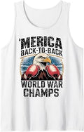 Merica Back-to-Back World War Champs, Memorial 4th of July Tank Top Unisex T-shirt, Sweatshirt, Hoodie, Long Sleeve Tee - T-Shirt, Sweatshirt, Hoodie