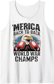 Merica Back-to-Back World War Champs, Memorial 4th of July Tank Top Unisex T-shirt, Sweatshirt, Hoodie, Long Sleeve Tee - T-Shirt, Sweatshirt, Hoodie