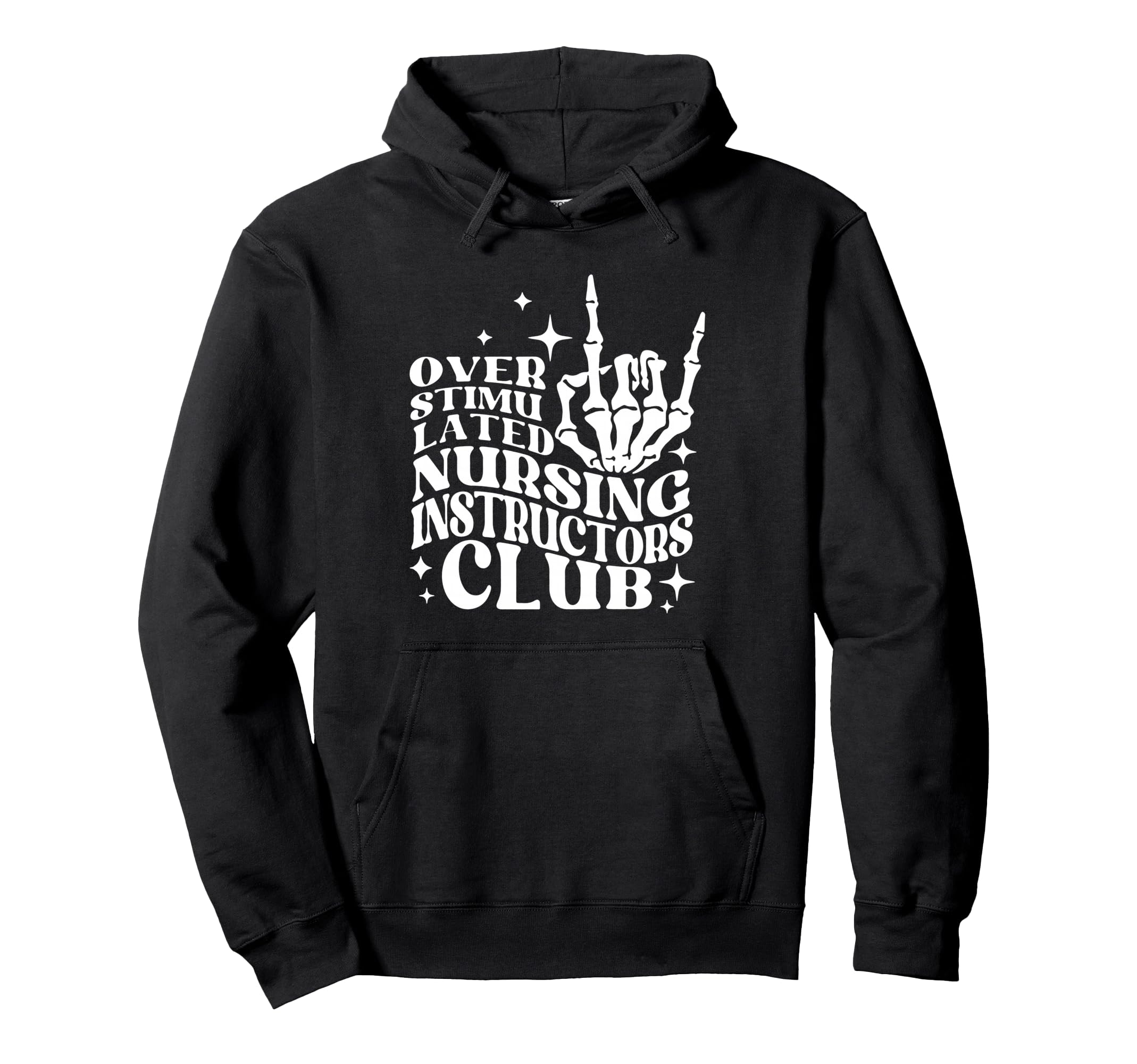Overstimulated Nursing Instructors Club Hoodie - Streetwear Style Unisex - T-Shirt, Sweatshirt, Hoodie