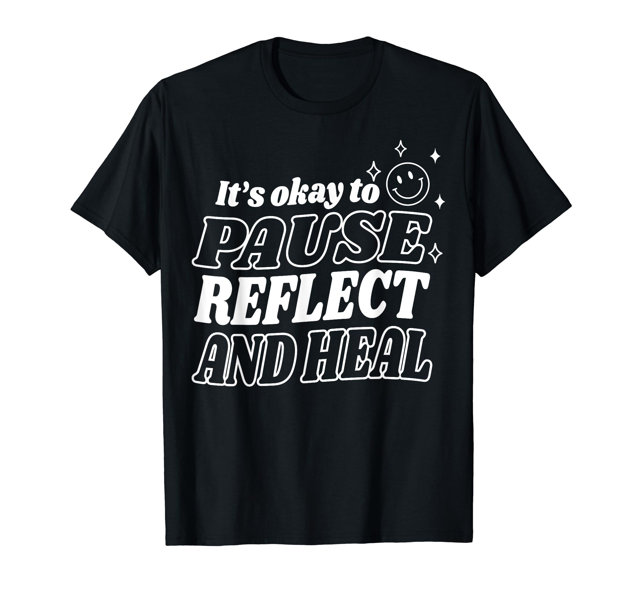 Pause Reflect And Heal Depression T-Shirt - Aesthetic Graphic Unisex - T-Shirt, Sweatshirt, Hoodie