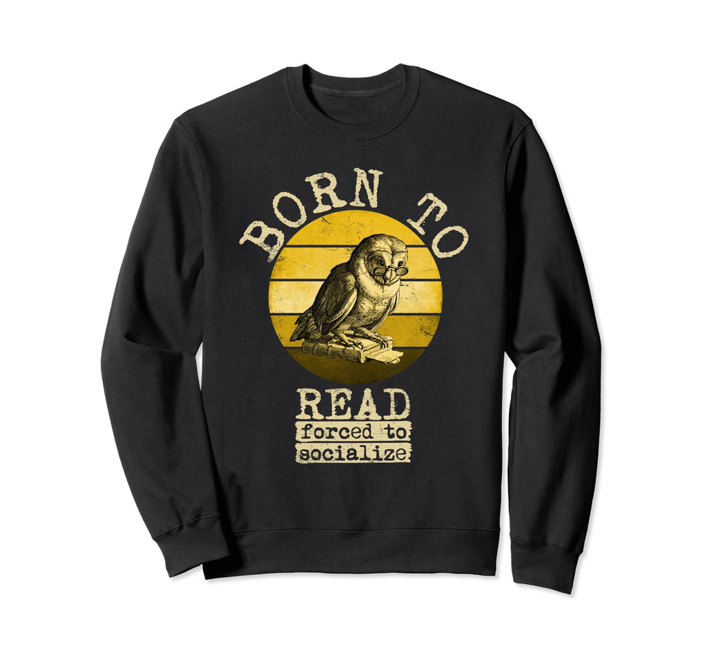 Bookworm Funny Sayings Bibliophile Sweatshirt - Graphic Print Men Women - T-Shirt, Sweatshirt, Hoodie