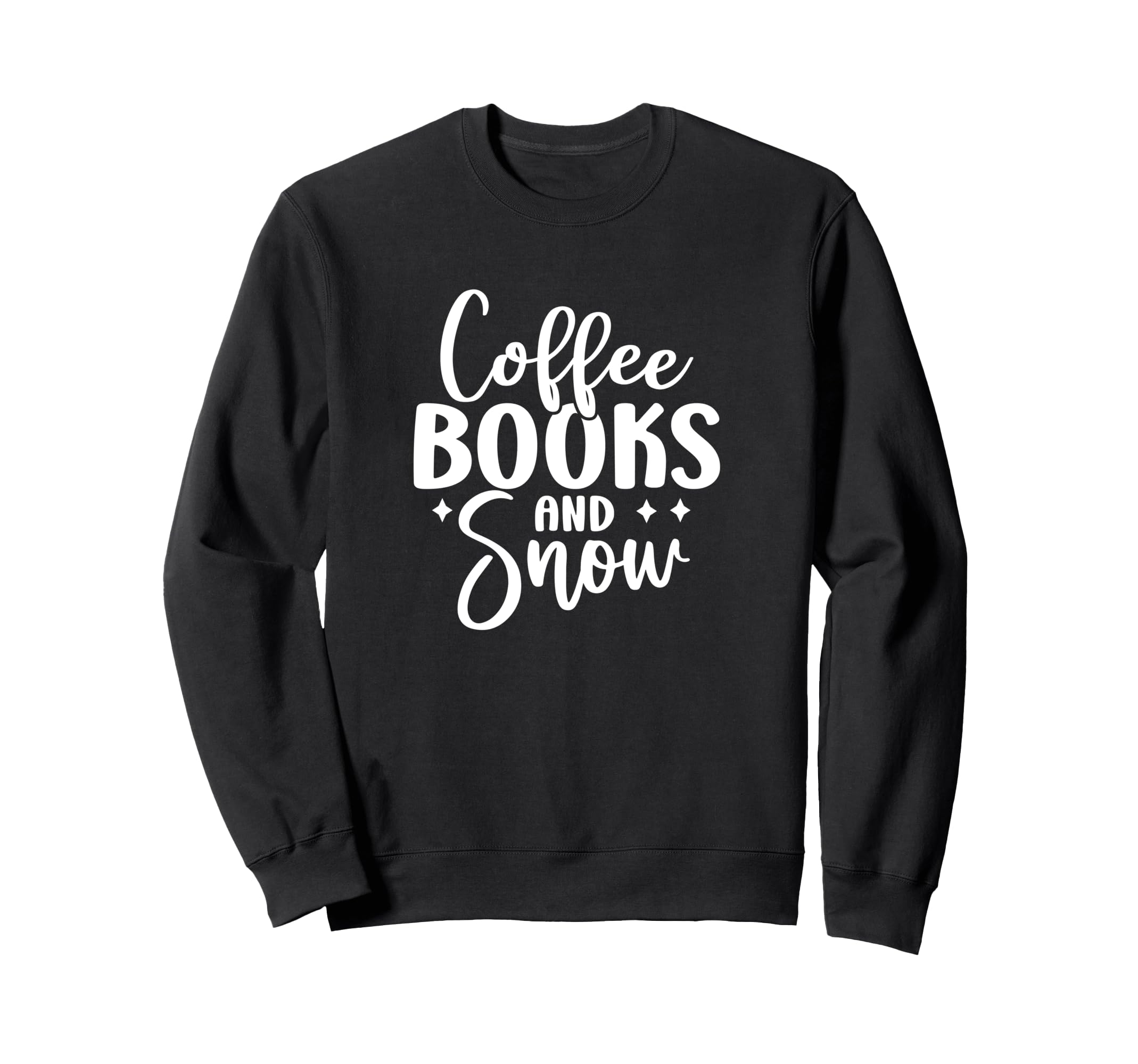 Funny Coffee Coffee Books And Snow Sweatshirt - Unique Graphic Men Women - T-Shirt, Sweatshirt, Hoodie