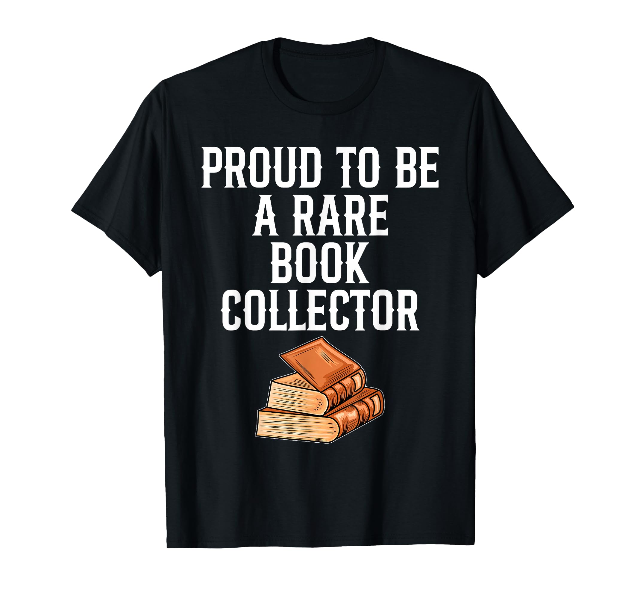 Rare Books Collector Bibliophile T-Shirt - Casual Everyday Wear Unisex - T-Shirt, Sweatshirt, Hoodie