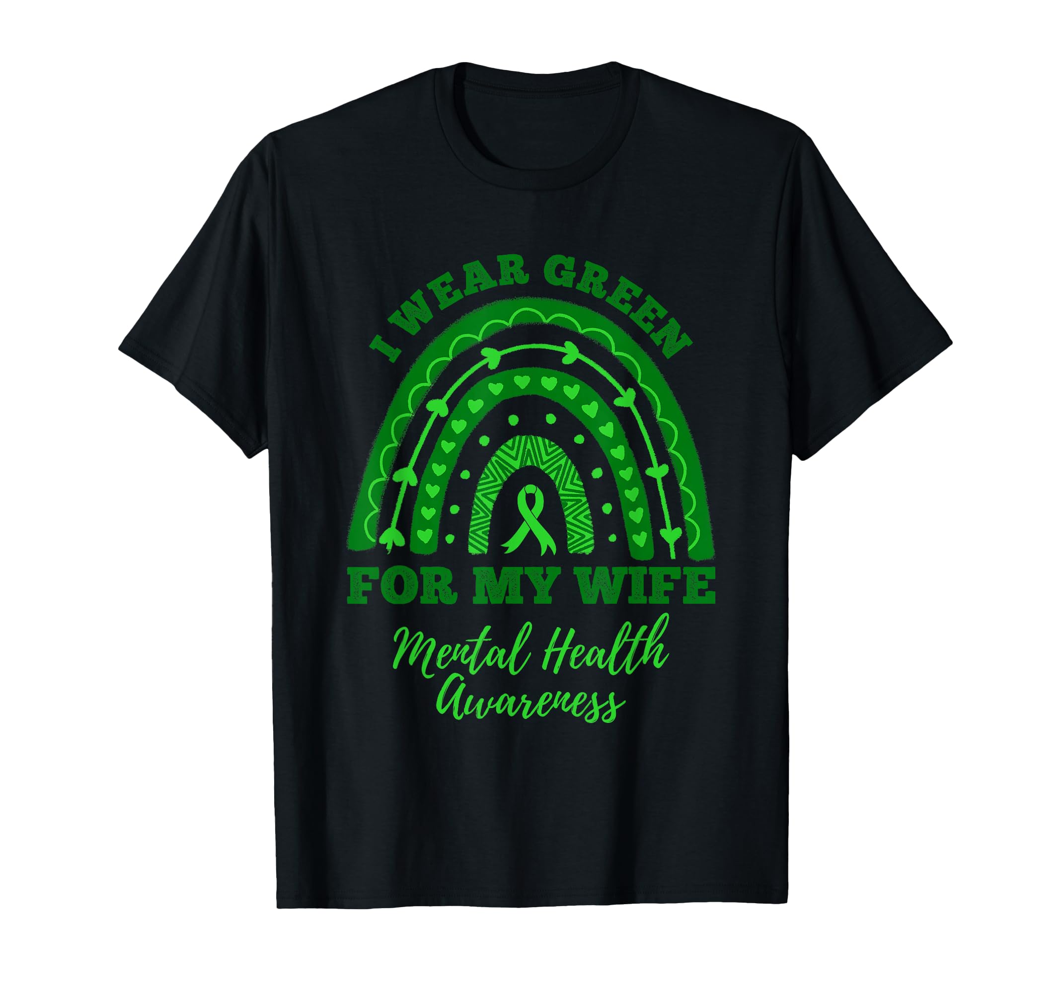 I Wear Green My Wife Rainbow T-Shirt - Casual Everyday Wear Men Women - T-Shirt, Sweatshirt, Hoodie