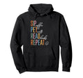 Sip Coffee Pet Cats Read Books Repeat Hoodie - Novelty Apparel Men Women - T-Shirt, Sweatshirt, Hoodie