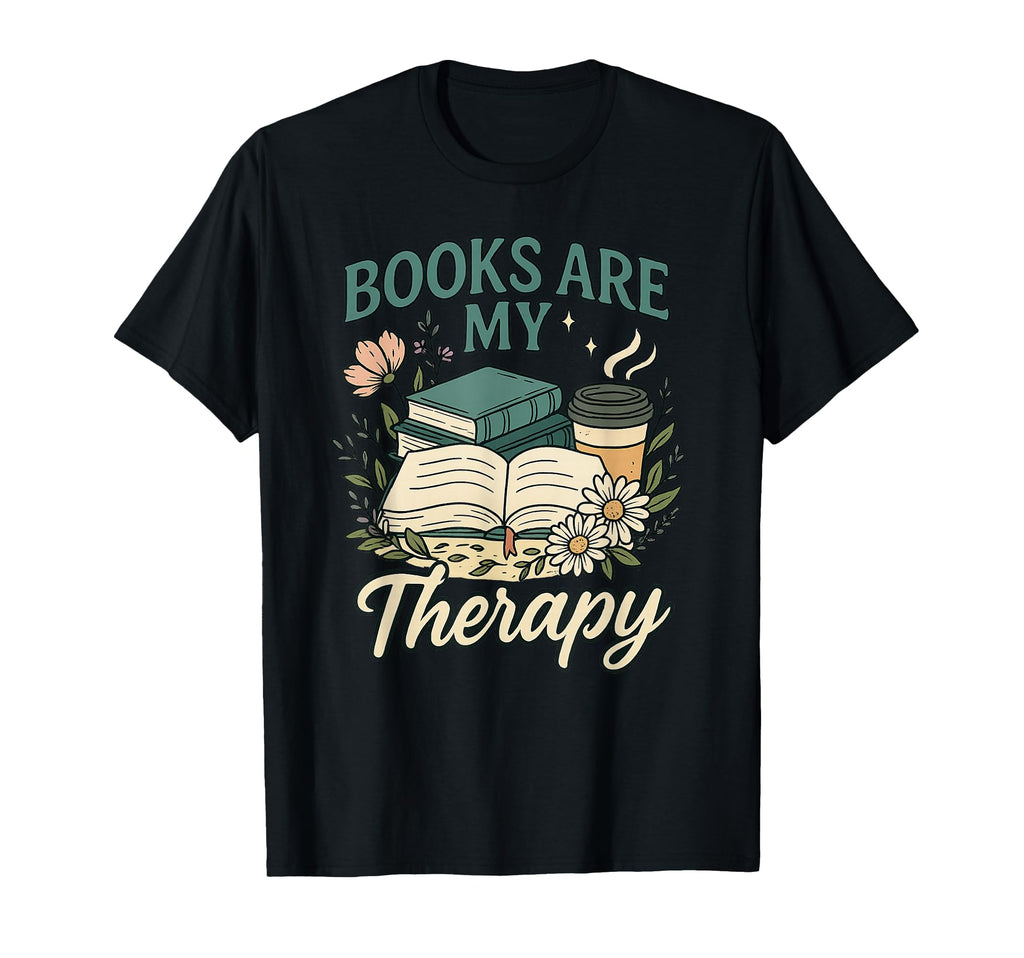 Books Are My Therapy Cozy Book Lover T-Shirt - Casual Everyday Wear Unisex - T-Shirt, Sweatshirt, Hoodie