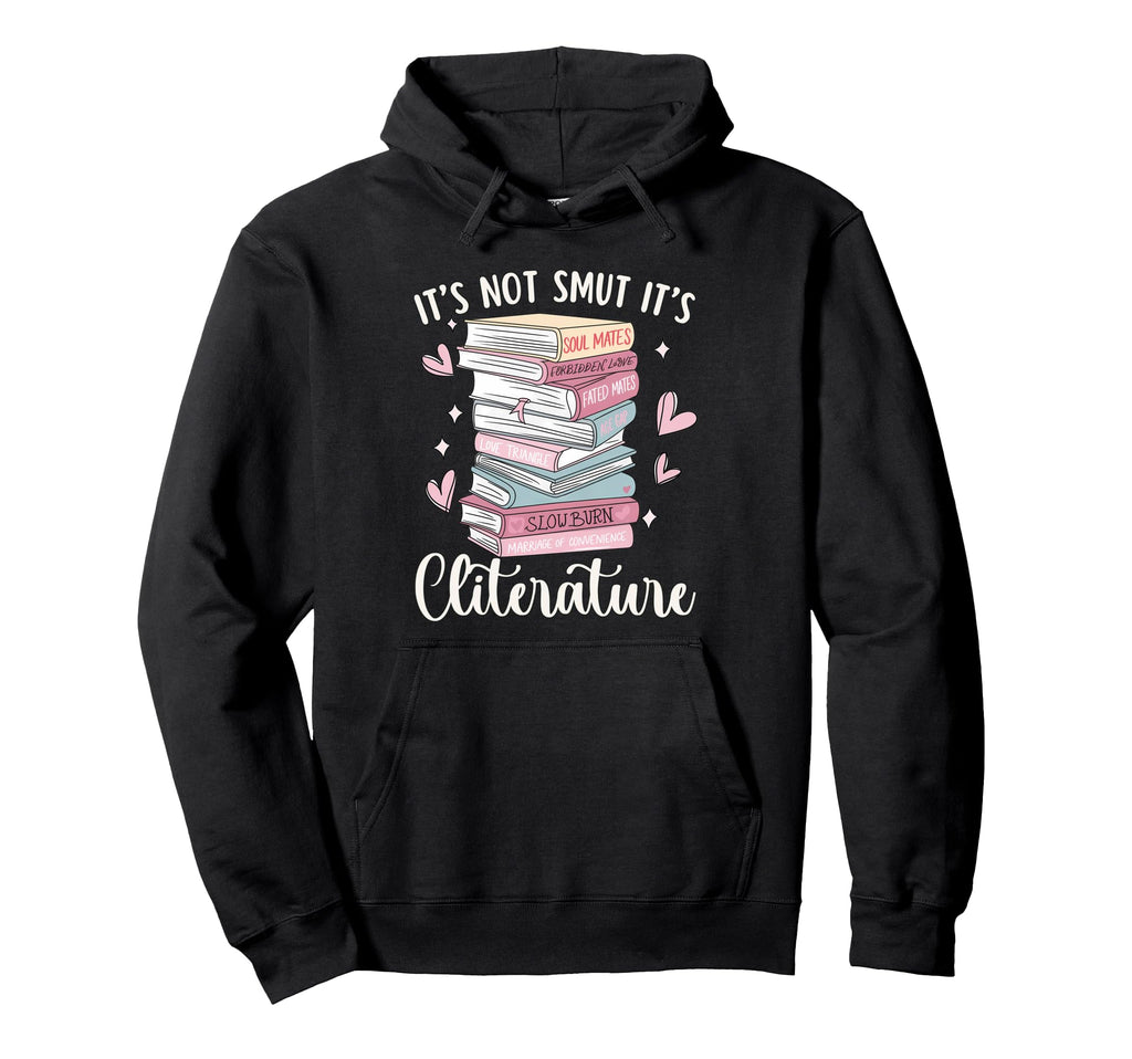 Its Not Smut Its Literature Dark Romance Hoodie - Trendy Graphic Unisex - T-Shirt, Sweatshirt, Hoodie