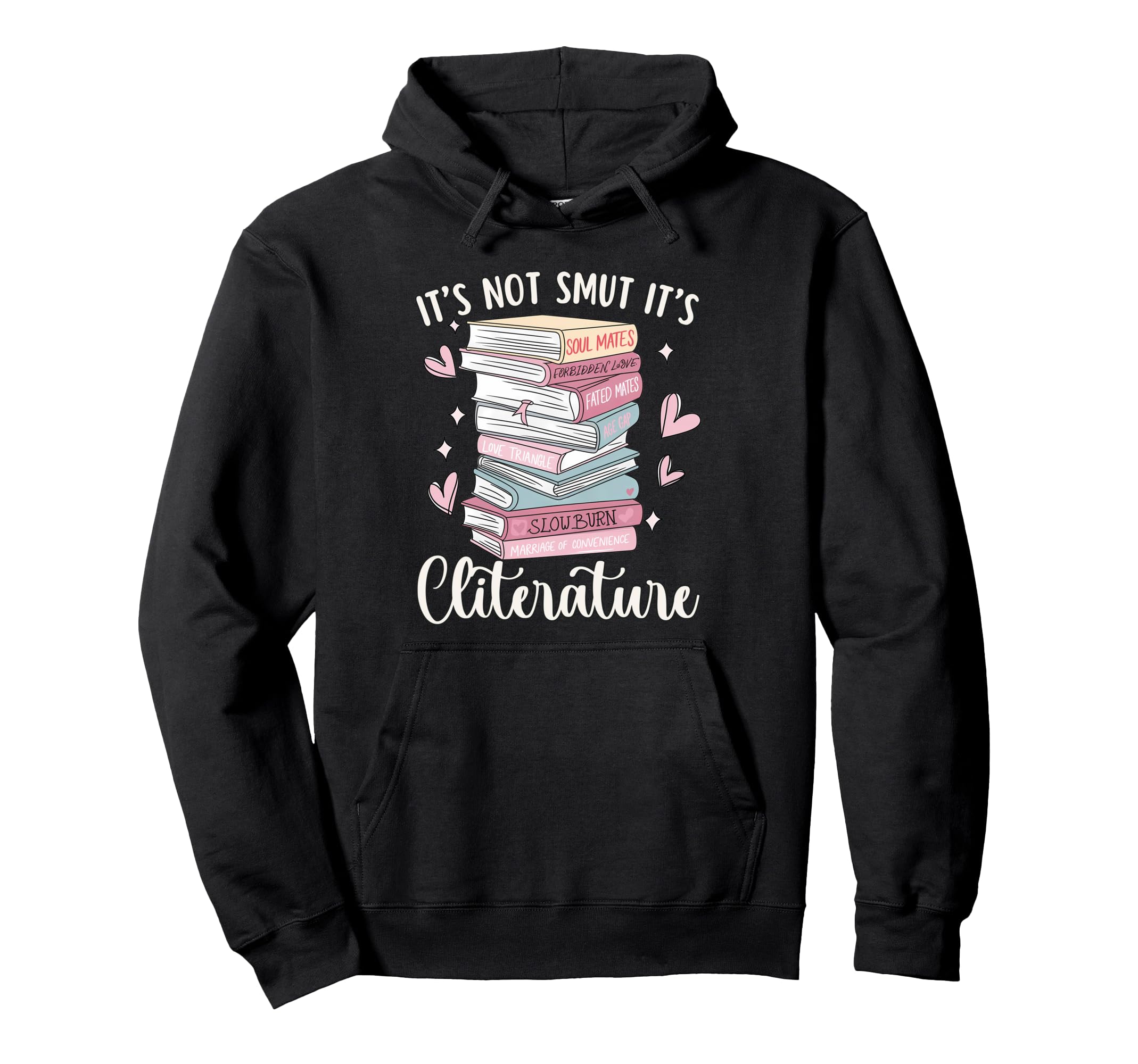 Its Not Smut Its Literature Dark Romance Hoodie - Trendy Graphic Unisex - T-Shirt, Sweatshirt, Hoodie