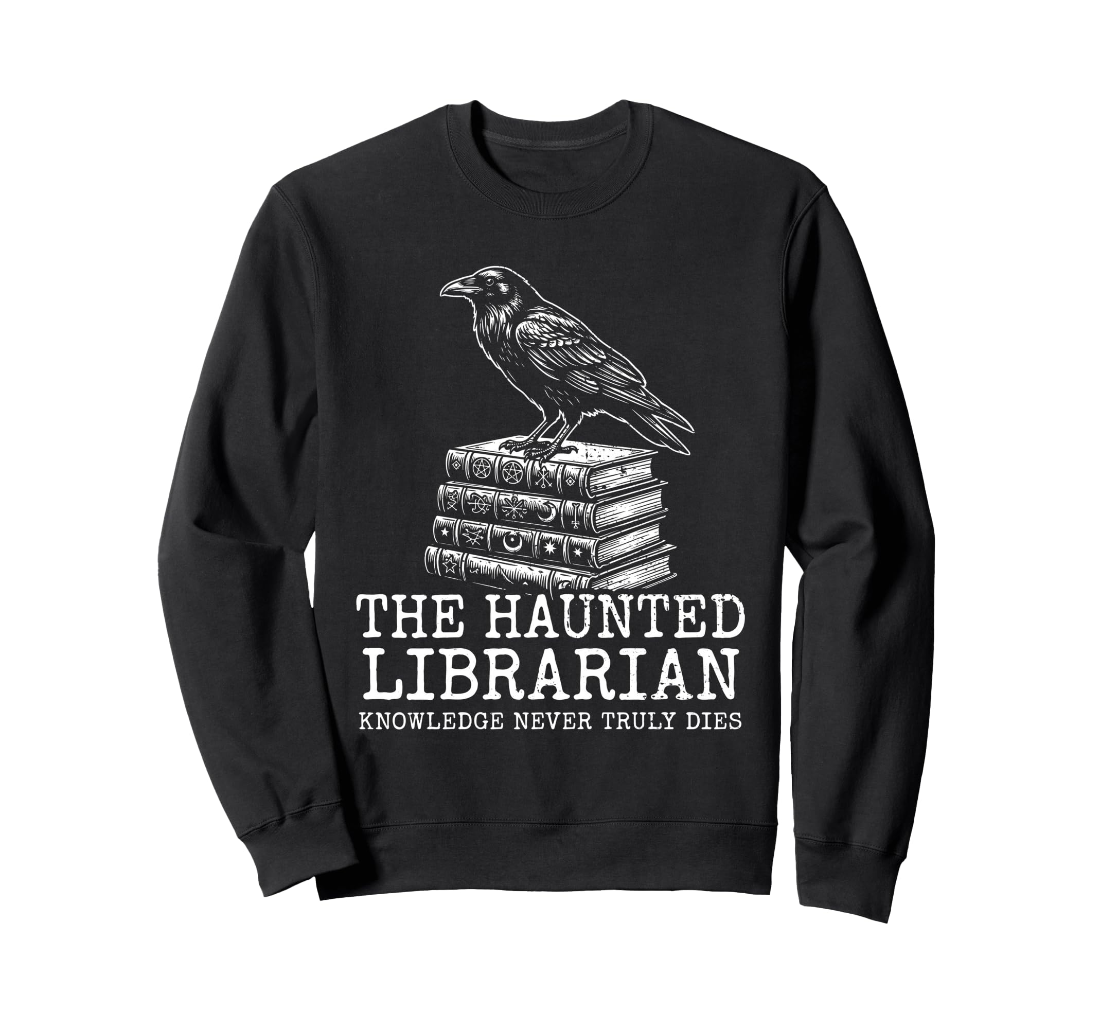 Haunted Librarian Knowledge Never Truly Sweatshirt - Unique Graphic Unisex - T-Shirt, Sweatshirt, Hoodie
