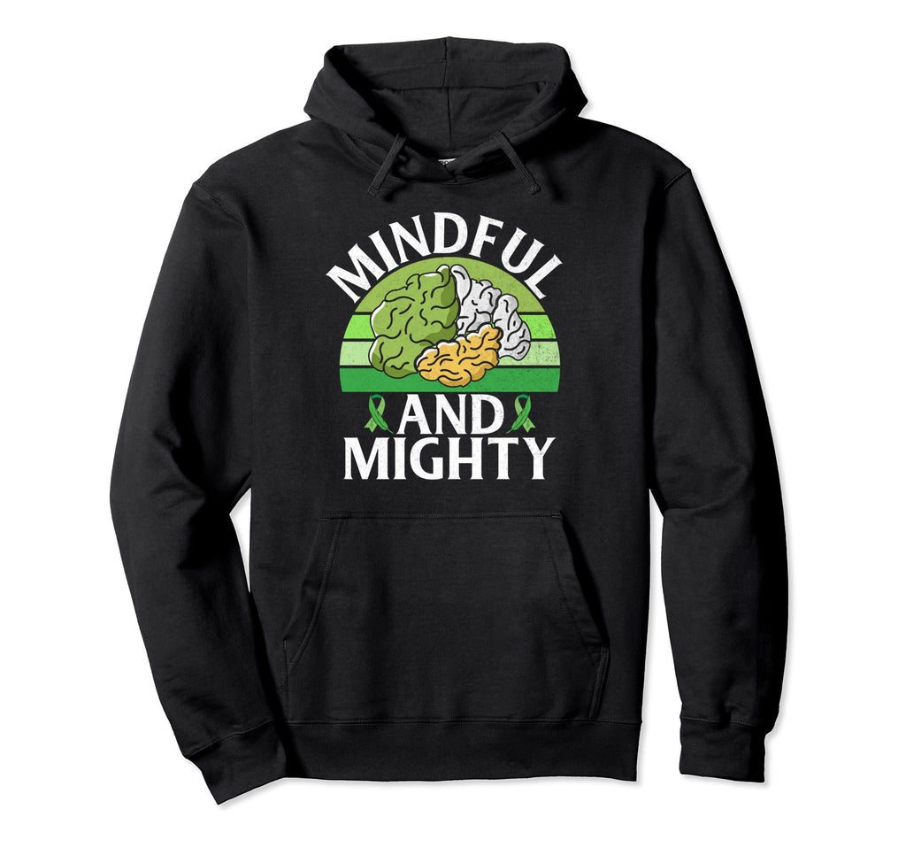 Mindful And Mighty Mental Health Hoodie - Novelty Apparel Men Women - T-Shirt, Sweatshirt, Hoodie