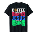 Coffee Gets Me Started Jesus Keeps Me T-Shirt - Novelty Apparel for Adults - T-Shirt, Sweatshirt, Hoodie
