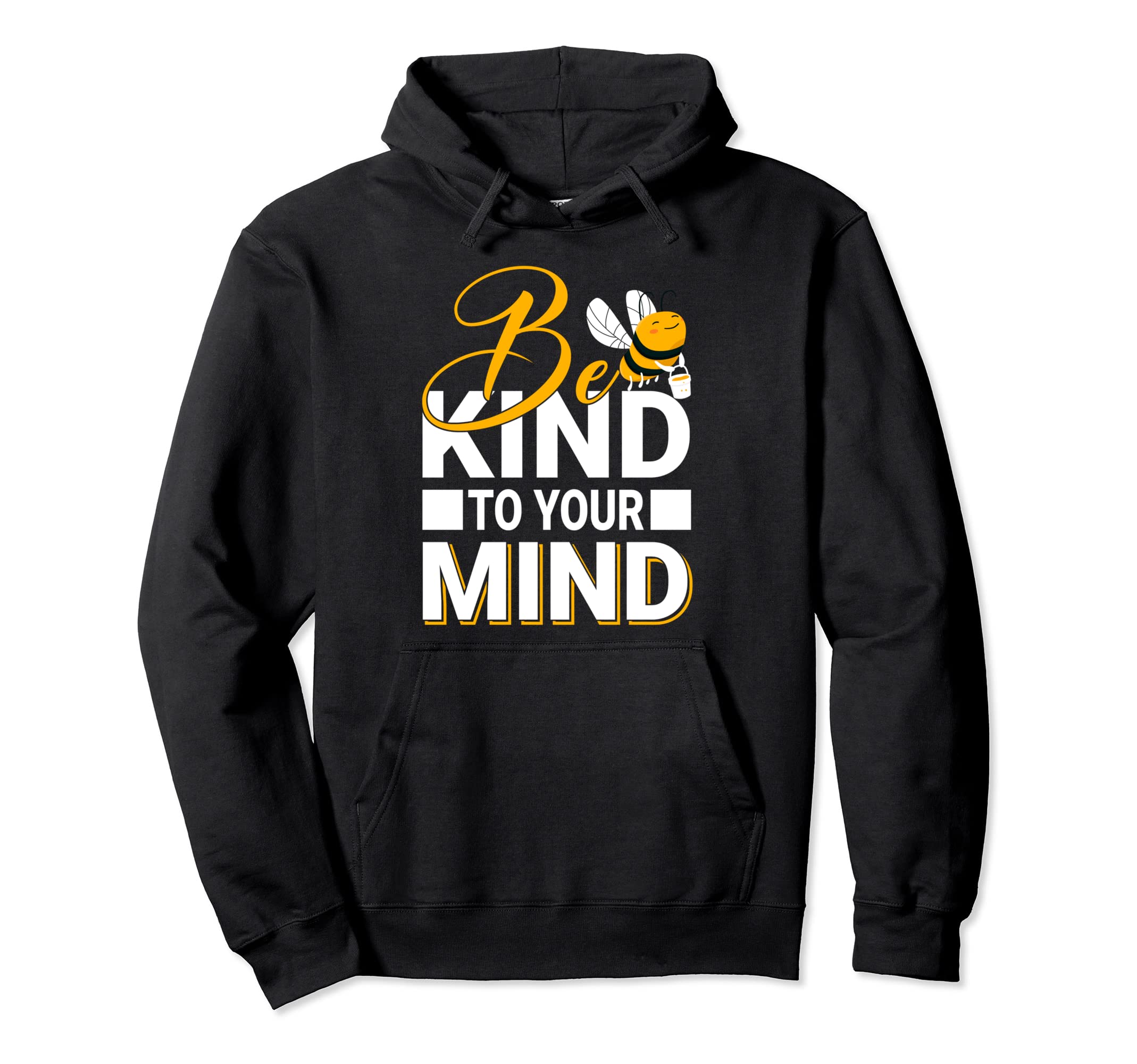Be Kind To Your Mind Happy Mental Hoodie - Minimalist Print for Adults - T-Shirt, Sweatshirt, Hoodie