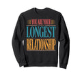 You Are Your Longest Relationship Sweatshirt - Unique Graphic for Adults - T-Shirt, Sweatshirt, Hoodie