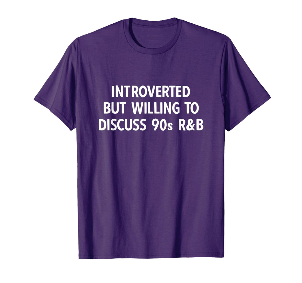 90S R B Introverted But Willing To T-Shirt - Novelty Apparel Unisex - T-Shirt, Sweatshirt, Hoodie