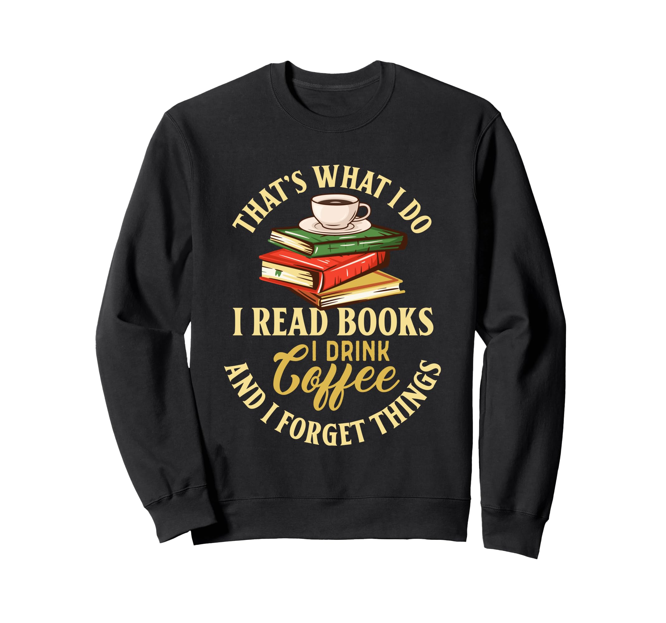 Thats What I Do I Read Books I Sweatshirt - Minimalist Print for Adults - T-Shirt, Sweatshirt, Hoodie