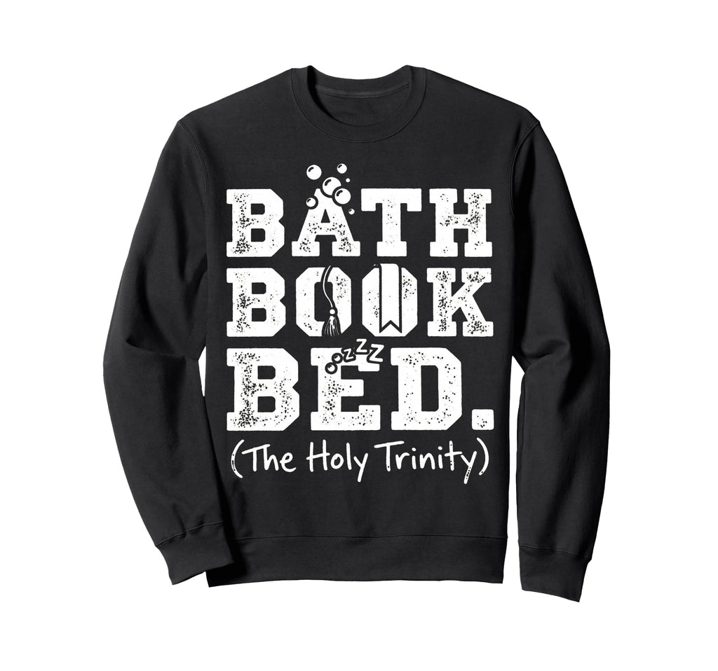 Bath Book Bed Book Lover Self Care Sweatshirt - Custom Art Print Men Women - T-Shirt, Sweatshirt, Hoodie