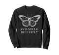 Funny Introvert Antisocial Butterfly Sweatshirt - Graphic Print Unisex - T-Shirt, Sweatshirt, Hoodie