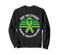 Mental Health Awareness End Stigma Sweatshirt - Fun Novelty Design Unisex - T-Shirt, Sweatshirt, Hoodie