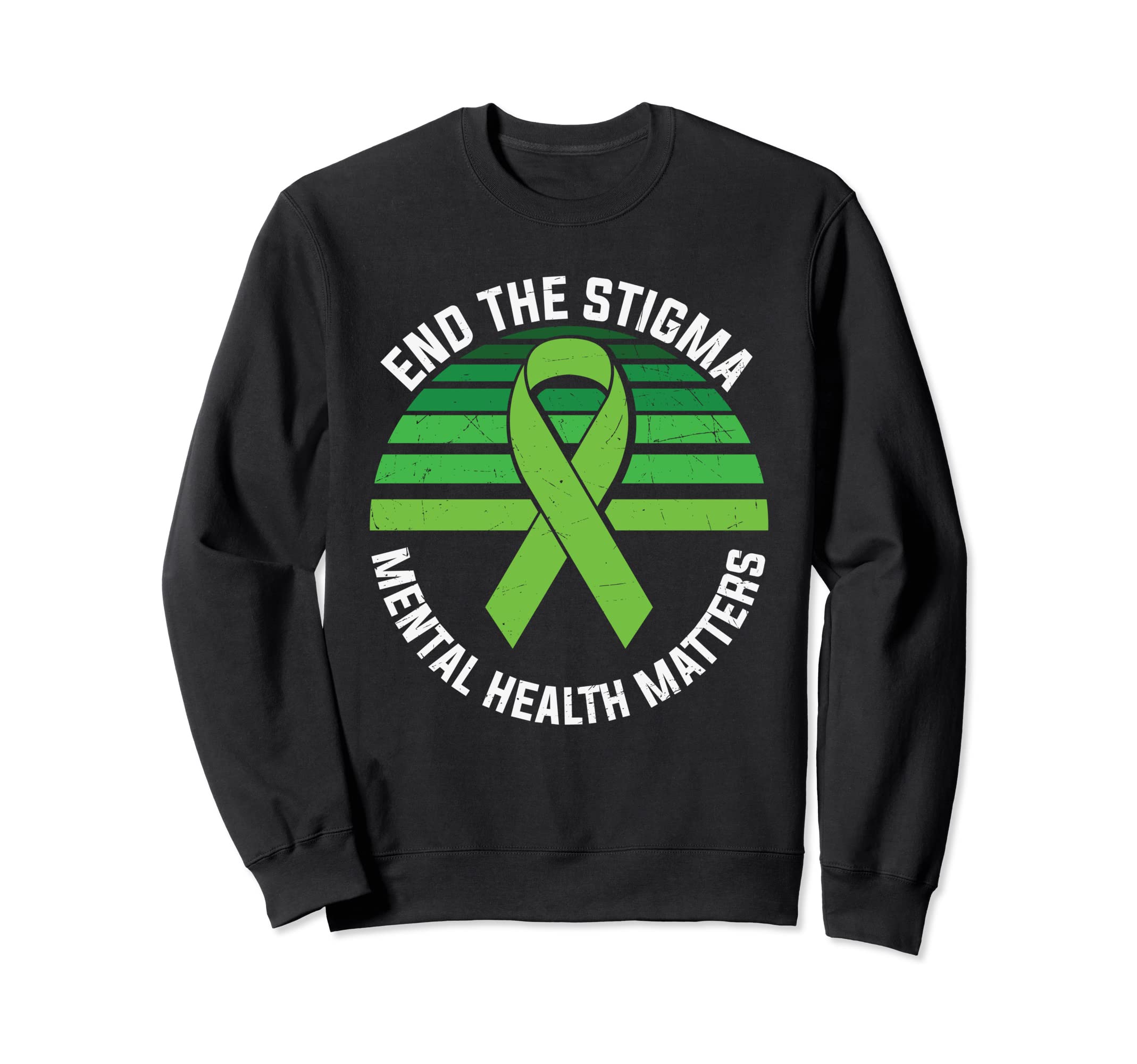 Mental Health Awareness End Stigma Sweatshirt - Fun Novelty Design Unisex - T-Shirt, Sweatshirt, Hoodie