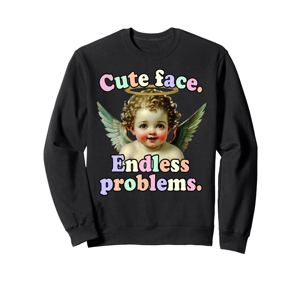 Face Endless Problems Funny Kawaii Sweatshirt - Graphic Print for Adults - T-Shirt, Sweatshirt, Hoodie
